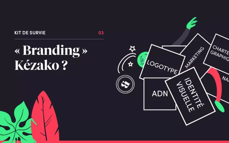 Le branding, l'identité visuelle, la marque... explications !
